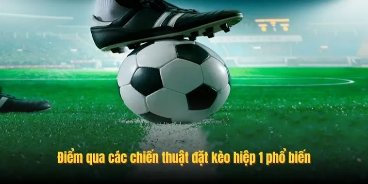 Cách Chơi Kèo Tài Xỉu Hiệp 1 Hiệu Quả Cho Người Mới Tại Nhà Cái