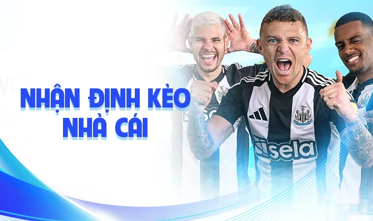 Chuyên Trang Nhận Định Bóng Đá Kèo Nhà Cái Chuẩn Xác Nhất